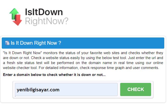 Is it Down  Web sitesi aktiflik test etme aracı ile web sitesinin çalışıp çalışmadığını test edebilirsiniz.